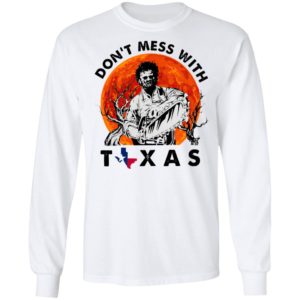 Dont Mess With Texas Leatherface Halloween T-Shirt