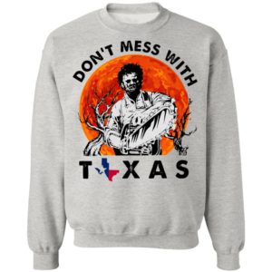 Dont Mess With Texas Leatherface Halloween T-Shirt