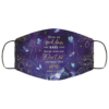The World Will Be Saved And Remade By The Dreamers Face Mask