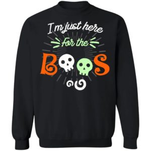 Halloween Im Just Here For The Boos T-Shirt