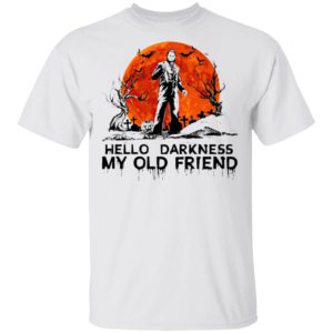 Halloween Leatherface Hello Darkness My Old Friend T-Shirt Halloween Leatherface Hello Darkness My Old Friend T-Shirt