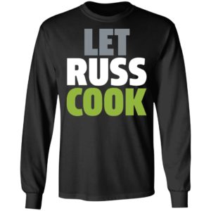 Let Russ Cook T-Shirt