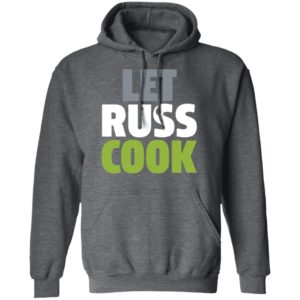 Let Russ Cook T-Shirt