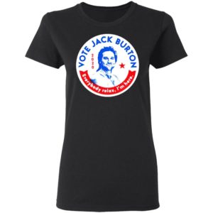 Jack Burton 2020 Everybody Relax I'm Here T-shirt, LS, Hoodie