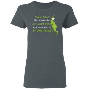 This October Girl Have Anger Issues And A Serious Dislike For Stupid People Grinch Wears Mask Walk Away Shirt