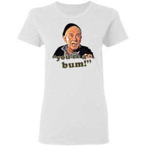 Mickey Goldmill You're A Bum Shirt, LS, Hoodie