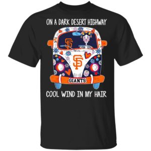 Hippie Giants On A Dark Desert Highway Cool Wind In My Hair Shirt, LS, Hoodie