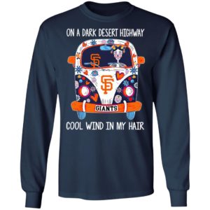 Hippie Giants On A Dark Desert Highway Cool Wind In My Hair Shirt, LS, Hoodie