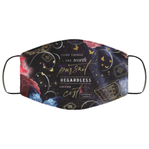 Some Things Are Worth Pursuit Regardless Of The Cost Face Mask