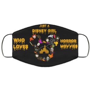 Just a Disney Girl Who Loves Horror Movies Halloween Face Mask