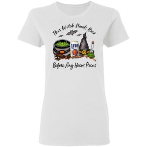 Millercoors Miller Lite Can This Witch Needs Beer Before Any Hocus Pocus T-Shirt