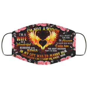 Im Not a Widow Im a Wife to a Wonderful Husband with Wings Face Mask Reusable