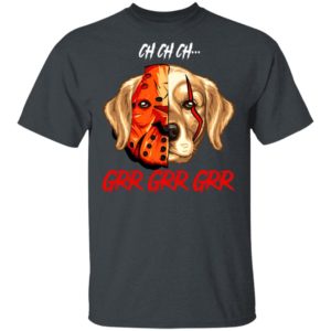 Jason Voorhees Retriever Ch Ch Ch Grr Grr Grr Halloween T-Shirt