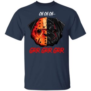 Jason Voorhees Pug Ch Ch Ch Grr Grr Grr Halloween T-Shirt