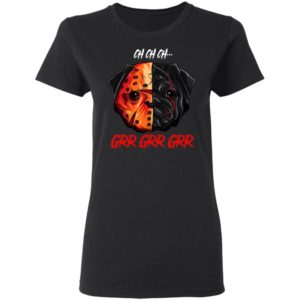 Jason Voorhees Pug Ch Ch Ch Grr Grr Grr Halloween T-Shirt