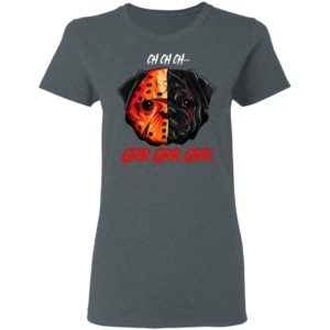 Jason Voorhees Pug Ch Ch Ch Grr Grr Grr Halloween T-Shirt