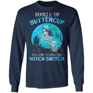 Mermaid buckle up buttercup you just flipped my witch switch T-Shirt
