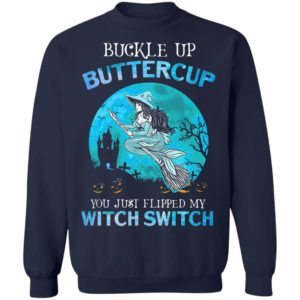 Mermaid buckle up buttercup you just flipped my witch switch T-Shirt