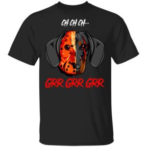 Jason Voorhees Dachshund Ch Ch Ch Grr Grr Grr Halloween T-Shirt Jason Voorhees Dachshund Ch Ch Ch Grr Grr Grr Halloween T-Shirt