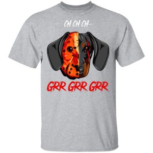 Jason Voorhees Dachshund Ch Ch Ch Grr Grr Grr Halloween T-Shirt