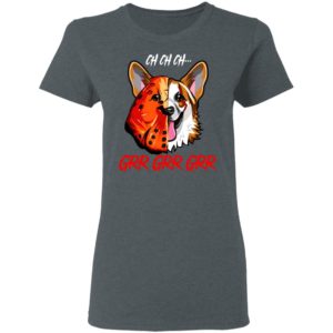 Jason Voorhees Corgi Ch Ch Ch Grr Grr Grr Halloween T-Shirt