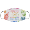 Be Carefull of Books Words Have The Power To Change Us Face Mask