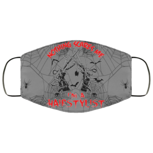Halloween Nothing Scares Me I’m A Hairstylist Face Mask
