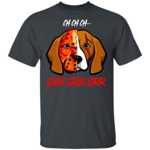Jason Voorhees Beagle Ch Ch Ch Grr Grr Grr Halloween T-Shirt