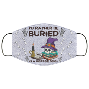 Halloween I’d Rather Be Buried In A Horror Book Face Mask