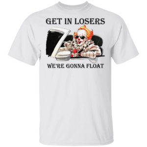It get losers we’re gonna float Halloween T-Shirt It get losers we’re gonna float Halloween T-Shirt