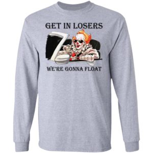 It get losers we're gonna float Halloween T-Shirt