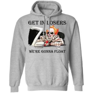 It get losers we're gonna float Halloween T-Shirt