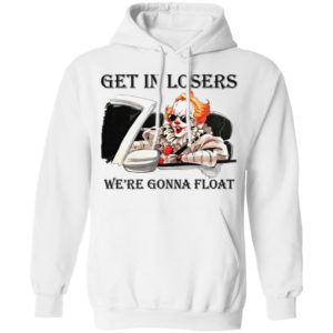 It get losers we're gonna float Halloween T-Shirt