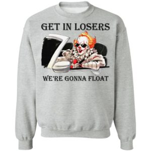 It get losers we're gonna float Halloween T-Shirt