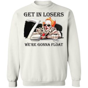 It get losers we're gonna float Halloween T-Shirt