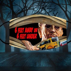 Texas Chainsaw 6ft Away or 6ft Under Halloween Face Mask