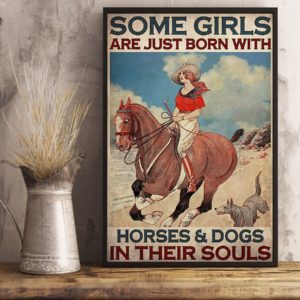 Some Girls Are Just Born With Horses And Dogs In Their Souls Vintage Poster, Canvas