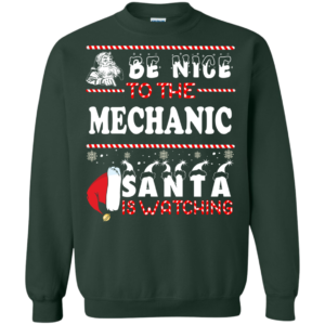 Be Nice To The Mechanic Santa Is Watching Ugly Christmas Sweater
