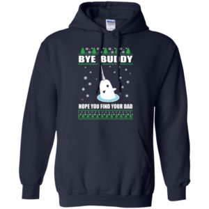 Bye Buddy Hope You Find Your Dad Christmas Sweater