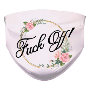 Fuck Off Floral Pattern Face Mask