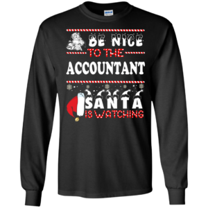 Be Nice To The Accountant Santa Is Watching Ugly Christmas Sweater