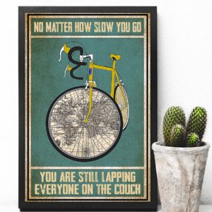 Cycling No Matter How Slow You Go You Are Lapping Everyone On The Couch Vintage Poster, Canvas