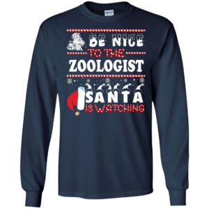 Be Nice To The Zoologist Santa Is Watching Ugly Christmas Sweater