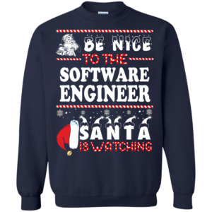 Be Nice To The Software Engineer Santa Is Watching Ugly Christmas Sweater