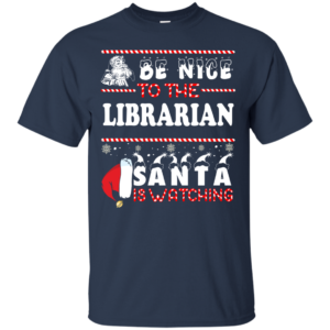 Be Nice To The Librarian Santa Is Watching Ugly Christmas Sweater