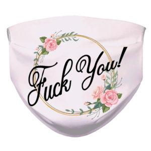 Fuck You Floral Pattern Face Mask