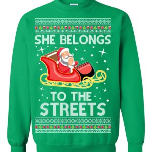 She Belongs To The Streets Meme Ugly Christmas Sweater