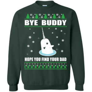 Bye Buddy Hope You Find Your Dad Christmas Sweater