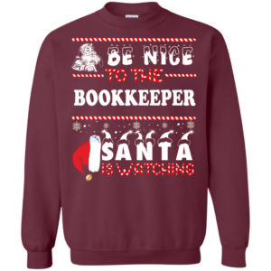 Be Nice To The Bookkeeper Santa Is Watching Ugly Christmas Sweater