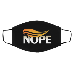 Nope Trump Hair Funny Anti Trump Face Mask